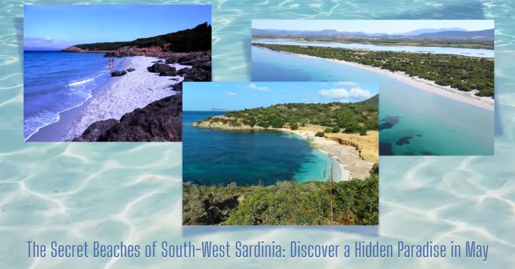 The Secret Beaches of South-West Sardinia - Discover a Hidden Paradise in May